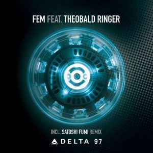FEM feat THEOBALD RINGER - Delta 97