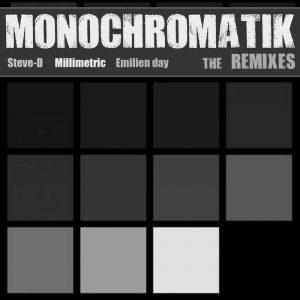 STEVE D - Monochromatik (The remixes)